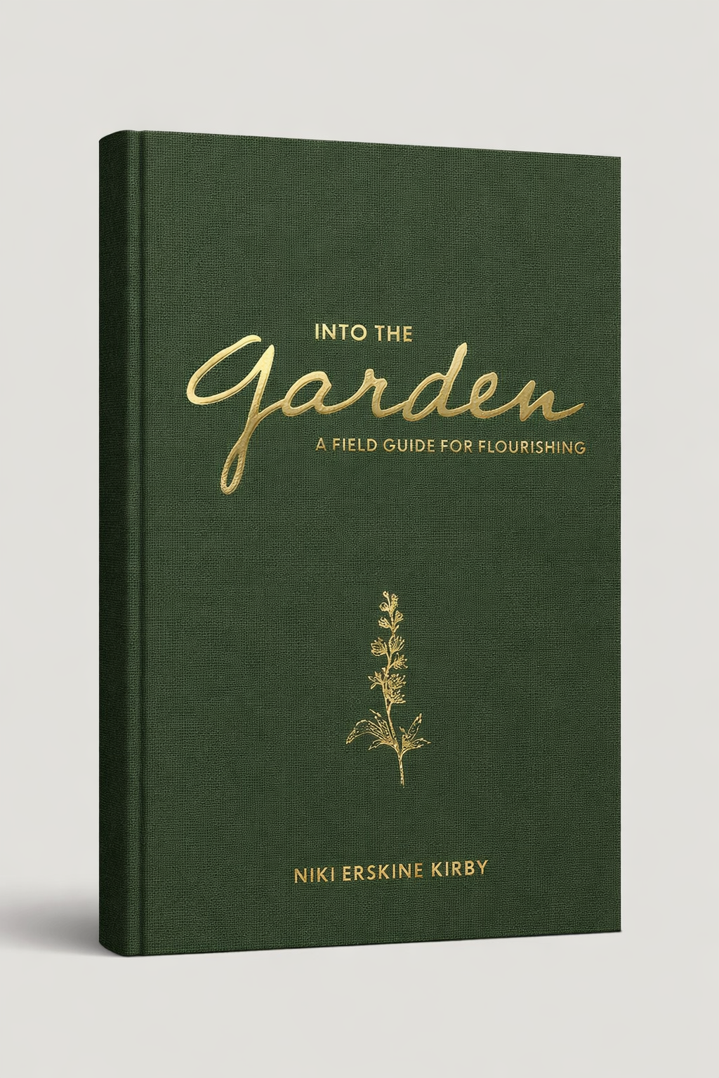 into the garden a filed guide for flourishing